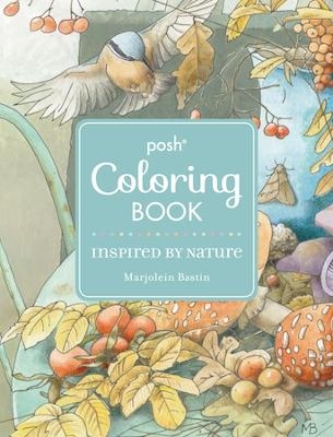 Posh Adult Coloring Book: Inspired by Nature - Marjolein Bastin