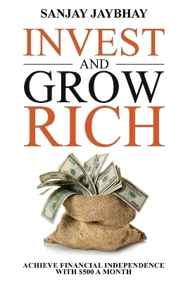 Invest and Grow Rich - Sanjay Jaybhay