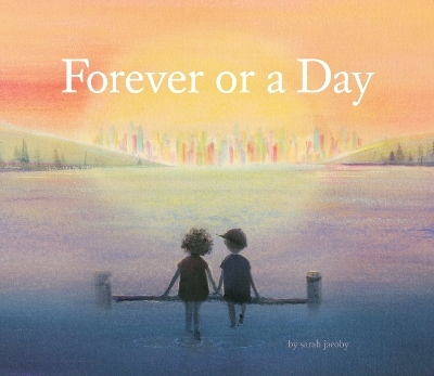 Forever or a Day - Sarah Jacoby