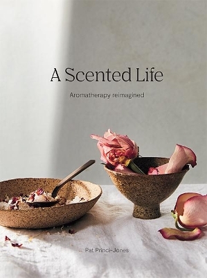 A Scented Life - Pat Princi-Jones