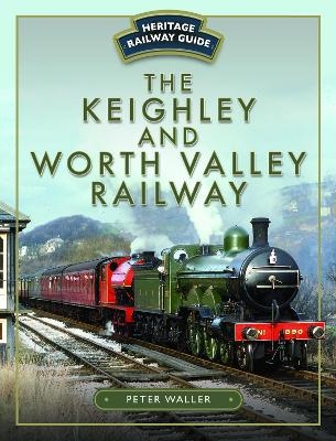 The Keighley and Worth Valley Railway - Peter Waller