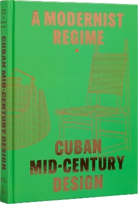 Cuban Mid-Century Design  - Abel González  Fernandez, Laura Mott