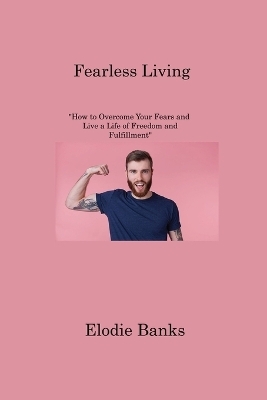 Fearless Living - Elodie Banks