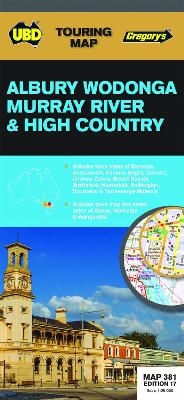 Albury Wodonga Murray River & High Country Map 381 17th ed -  UBD Gregory's