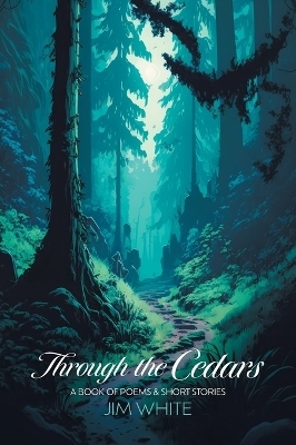 Through the Cedars - Jim White