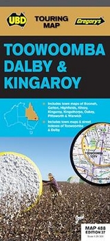 Toowoomba Dalby & Kingaroy Map 488 27th ed - UBD Gregory's