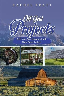 Off-Grid Projects - Rachel Pratt