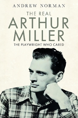 The Real Arthur Miller - Andrew Norman