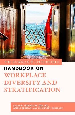 The Rowman & Littlefield Handbook on Workplace Diversity and Stratification - 