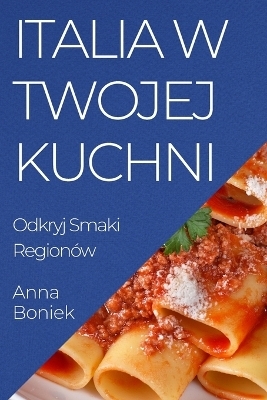 Italia w Twojej Kuchni - Anna Boniek