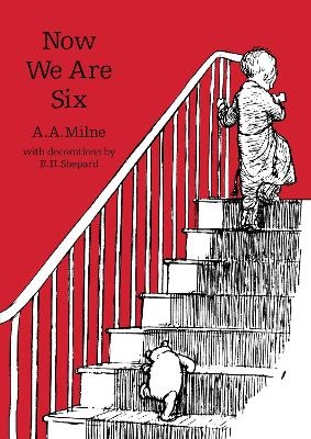 Now We Are Six - A. A. Milne