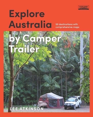 Explore Australia by Camper Trailer - Lee Atkinson