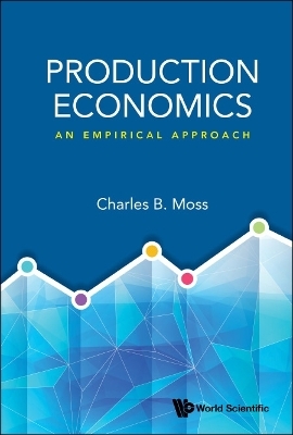 Production Economics: An Empirical Approach - Charles Britt Moss