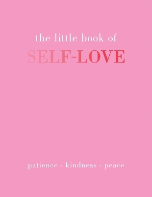 The Little Book of Self-Love - Joanna Gray