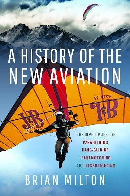 A History of the New Aviation - Brian Milton