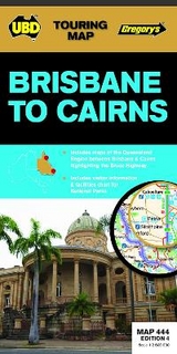 Brisbane to Cairns Map 444 4th ed - UBD Gregory's