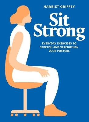 Sit Strong - Harriet Griffey