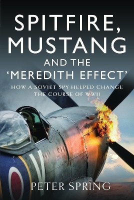 Spitfire, Mustang and the 'Meredith Effect' - Peter Spring