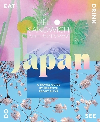 Hello Sandwich Japan - Ebony Bizys