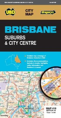 Brisbane Suburbs & City Centre Map 418 10th ed -  UBD Gregory's