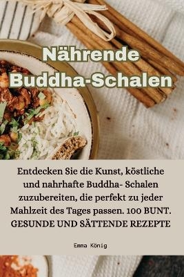 Nährende Buddha-Schalen -  Emma König