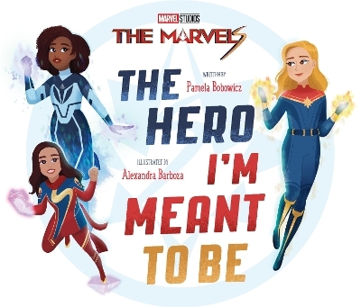 The Marvels: The Hero I'm Meant to Be - Pamela Bobowicz