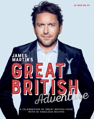 James Martin's Great British Adventure - James Martin