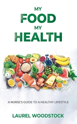 My Food My Health - Laurel Woodstock