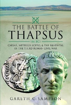 The Battle of Thapsus (46 BC) - Gareth C Sampson