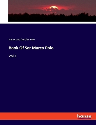 Book Of Ser Marco Polo - Henry and Cordier Yule