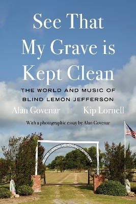 See That My Grave is Kept Clean - Alan Govenar, Kip Lornell