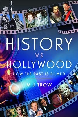 History vs Hollywood - M J Trow