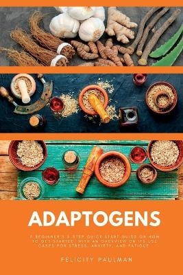 Adaptogens - Felicity Paulman