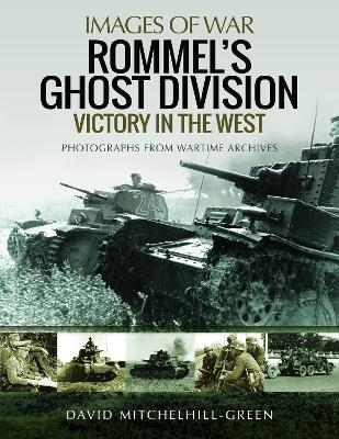 Rommel's Ghost Division: Victory in the West - David Mitchelhill-Green