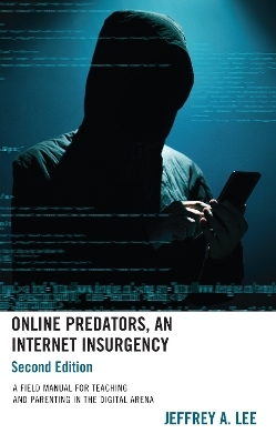 Online Predators, An Internet Insurgency - Jeffrey A. Lee