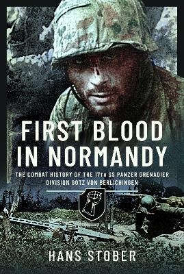 First Blood in Normandy - Hans Stober