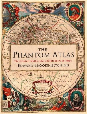 The Phantom Atlas - Edward Brooke-hitching