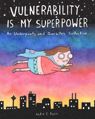 Vulnerability Is My Superpower - Jackie Davis