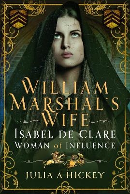 William Marshal's Wife - Julia A Hickey