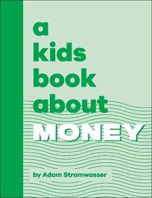 A Kids Book About Money - Adam Stramwasser