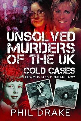 Unsolved Murders of the UK - Phil Drake