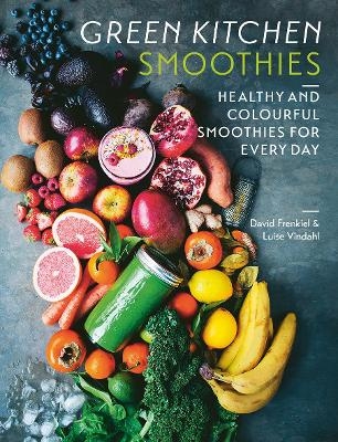 Green Kitchen Smoothies - David Frenkiel, Luise Vindahl