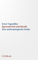 Egozentrizität und Mystik - Ernst Tugendhat