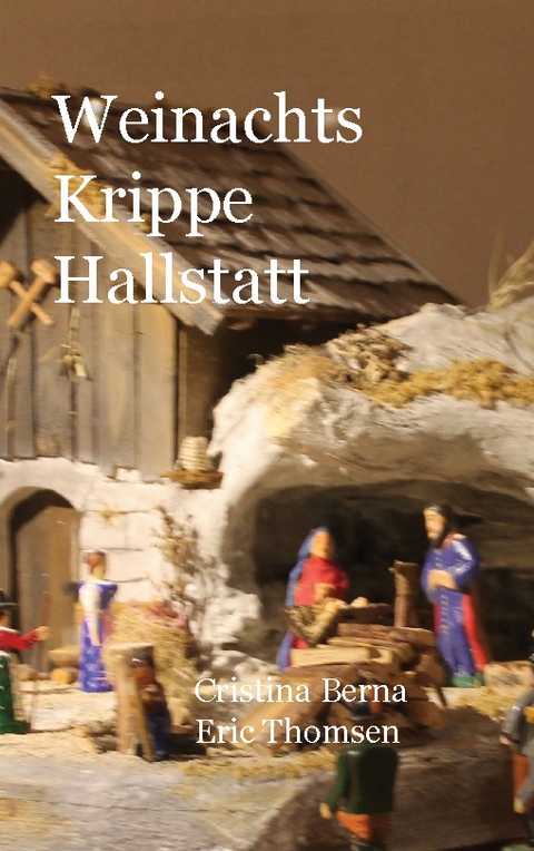 Weihnachts Krippe Hallstatt - Cristina Berna