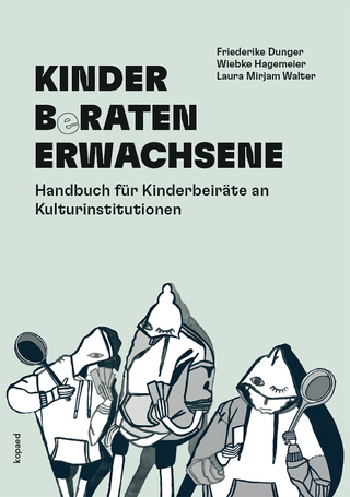 Kinder beraten Erwachsene - Friederike Dunger; Wiebke Hagemeier; Laura Mirjam Walter