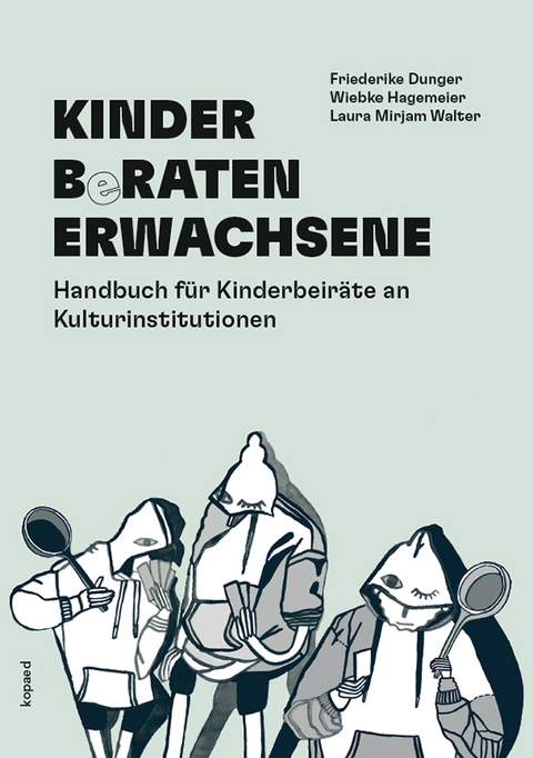 Kinder beraten Erwachsene - Friederike Dunger, Wiebke Hagemeier, Laura Mirjam Walter