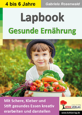 Lapbook Gesunde Ernährung -  Autorenteam Kohl-Verlag