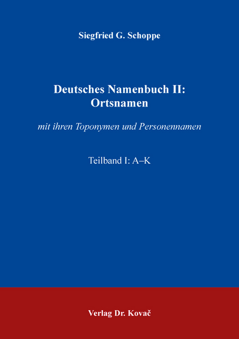 Deutsches Namenbuch II: Ortsnamen - Siegfried G. Schoppe