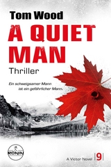 A Quiet Man. Ein schweigsamer Mann ist ein gefährlicher Mann. - Tom Wood