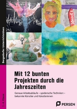 Mit 12 bunten Projekten durch die Jahreszeiten - Ela Madreiter